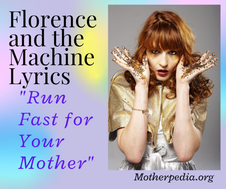 An image of Florence and the Machine Lyrics "Run Fast for Your Mother"